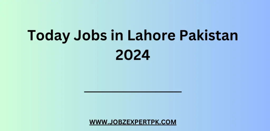 Today Jobs in Lahore Pakistan 2024V