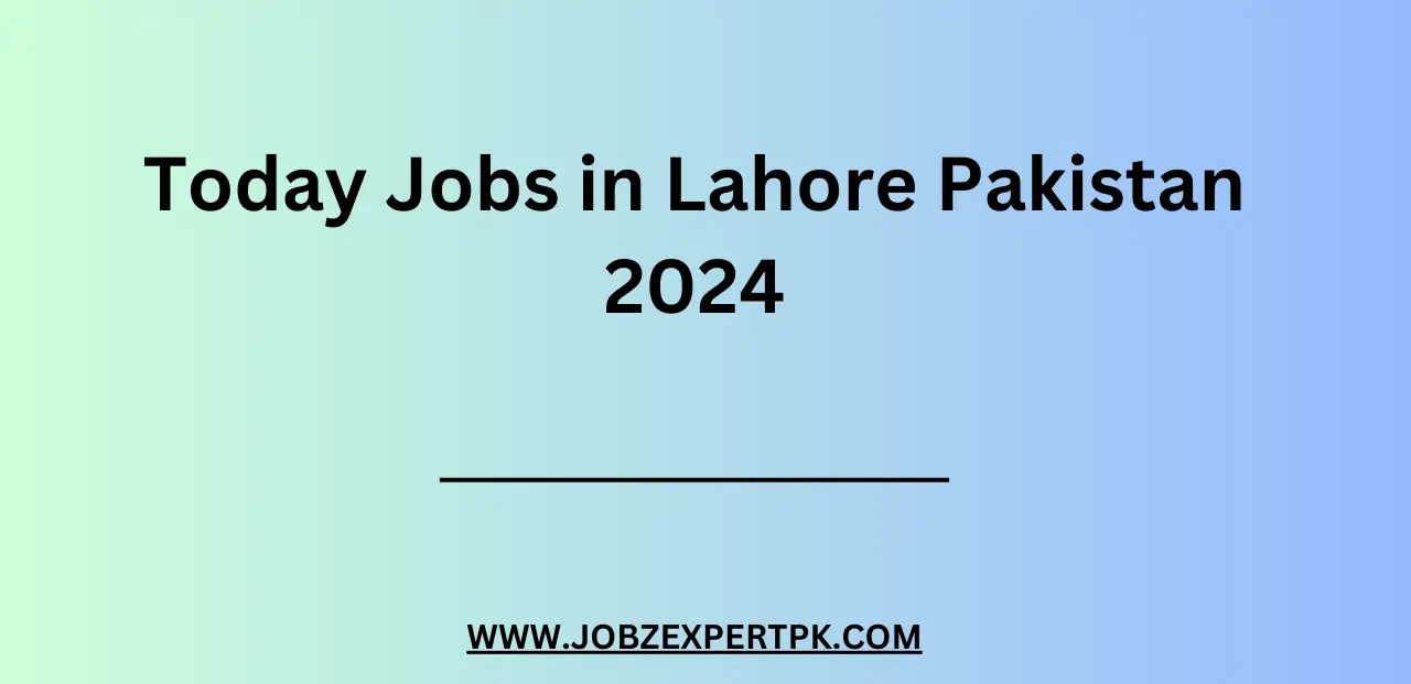 Today Jobs in Lahore Pakistan 2024V