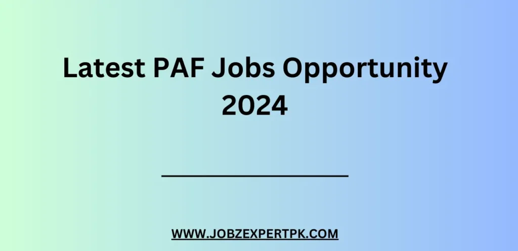 Latest PAF Jobs Opportunity 2024