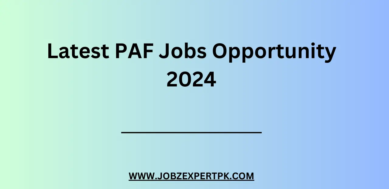 Latest PAF Jobs Opportunity 2024
